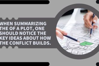 when summarizing the of a plot, one should notice the key ideas about how the conflict builds.